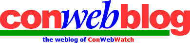 ConWebBlog: The Weblog of ConWebWatch